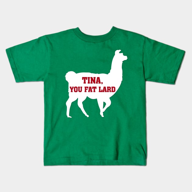 Tina You Fat Lard Kids T-Shirt by OutlineArt